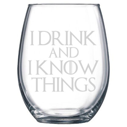 I Drink and I Know Things Stemless Wine Glass